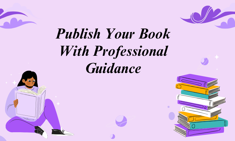 Publish Your Book With Professional Guidance