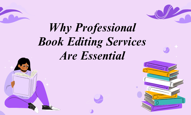 Why Professional Book Editing Services Are Essential