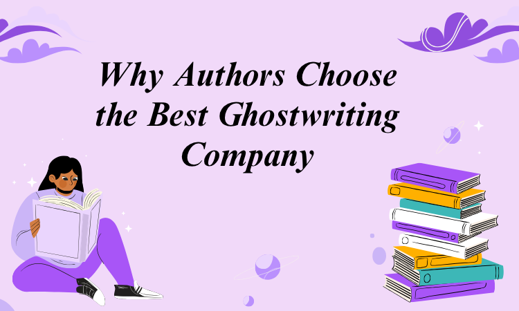 Why Authors Choose the Best Ghostwriting Company