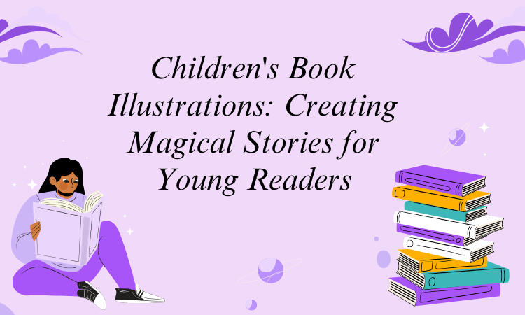 Children's Book Illustrations: Creating Magical Stories for Young Readers